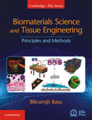Biomaterials Science and Tissue Engineering : Principles and Methods-9781108415156