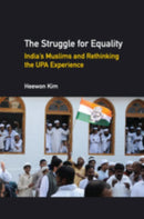 The Struggle for Equality : India's Muslims and Rethinking the UPA Experience-9781108416108