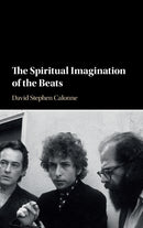 The Spiritual Imagination of the Beats-9781108416450
