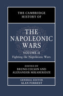 The Cambridge History of the Napoleonic Wars: Volume 2, Fighting the Napoleonic Wars-9781108417662