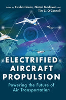 Electrified Aircraft Propulsion : Powering the Future of Air Transportation-9781108419345