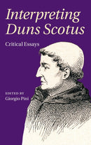 Interpreting Duns Scotus : Critical Essays-9781108420051