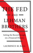 The Fed and Lehman Brothers : Setting the Record Straight on a Financial Disaster-9781108420969