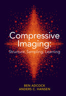 Compressive Imaging: Structure, Sampling, Learning-9781108421614