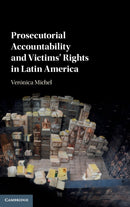 Prosecutorial Accountability and Victims' Rights in Latin America-9781108422048