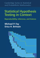 Statistical Hypothesis Testing in Context: Volume 52 : Reproducibility, Inference, and Science-9781108423564