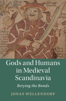 Gods and Humans in Medieval Scandinavia : Retying the Bonds-9781108424974