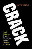 Crack : Rock Cocaine, Street Capitalism, and the Decade of Greed-9781108425278