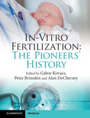 In-Vitro Fertilization : The Pioneers' History-9781108427852