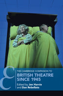 The Cambridge Companion to British Theatre since 1945-9781108432382