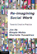 Re-imagining Social Work : Towards Creative Practice-9781108436885