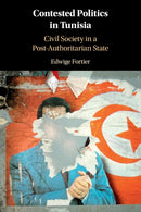Contested Politics in Tunisia : Civil Society in a Post-Authoritarian State-9781108441858