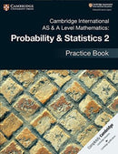 Cambridge International As & a Level Mathematics - Probability & Statistics 2 Practice Book