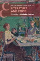 The Cambridge Companion to Literature and Food-9781108446105