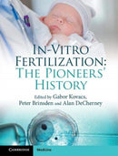 In-Vitro Fertilization : The Pioneers' History-9781108448246