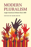 Modern Pluralism : Anglo-American Debates since 1880-9781108454087