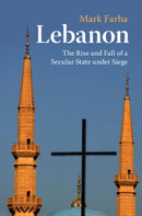 Lebanon : The Rise and Fall of a Secular State under Siege-9781108458016