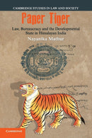 Paper Tiger : Law, Bureaucracy and the Developmental State in Himalayan India-9781108458177