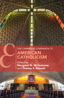 The Cambridge Companion to American Catholicism-9781108460088
