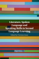 Literature, Spoken Language and Speaking Skills in Second Language Learning-9781108460798