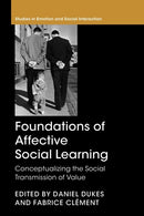 Foundations of Affective Social Learning : Conceptualizing the Social Transmission of Value-9781108461054