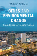 Cities and Environmental Change : From Crisis to Transformation-9781108463027