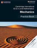 Cambridge International AS & A Level Mathematics: Mechanics Practice Book-9781108464024