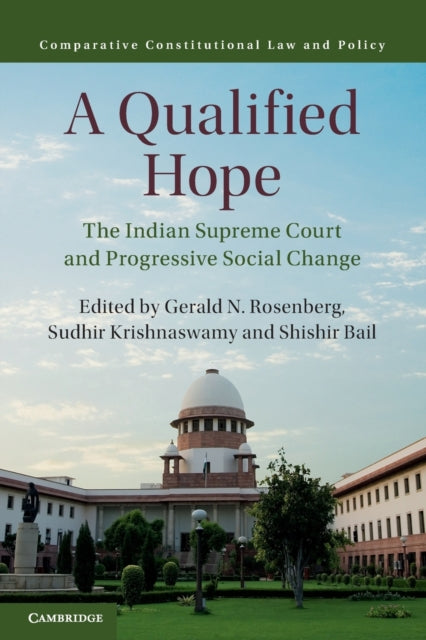 A Qualified Hope : The Indian Supreme Court and Progressive Social Change-9781108464802