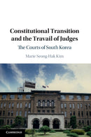 Constitutional Transition and the Travail of Judges : The Courts of South Korea-9781108465571