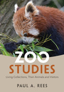 Zoo Studies : Living Collections, Their Animals and Visitors-9781108468725