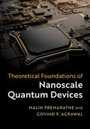 Theoretical Foundations of Nanoscale Quantum Devices-9781108475662