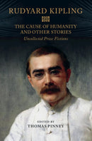 The Cause of Humanity and Other Stories : Rudyard Kipling's Uncollected Prose Fictions-9781108476423