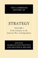 The Cambridge History of Strategy: Volume 1, From Antiquity to the American War of Independence