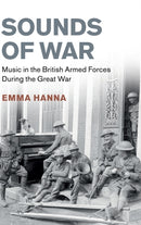 Sounds of War : Music in the British Armed Forces during the Great War-9781108480086