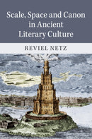 Scale, Space and Canon in Ancient Literary Culture-9781108481472