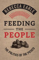 Feeding the People : The Politics of the Potato-9781108484060