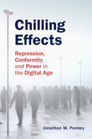 Chilling Effects : Repression, Conformity, and Power in the Digital Age-9781108485876