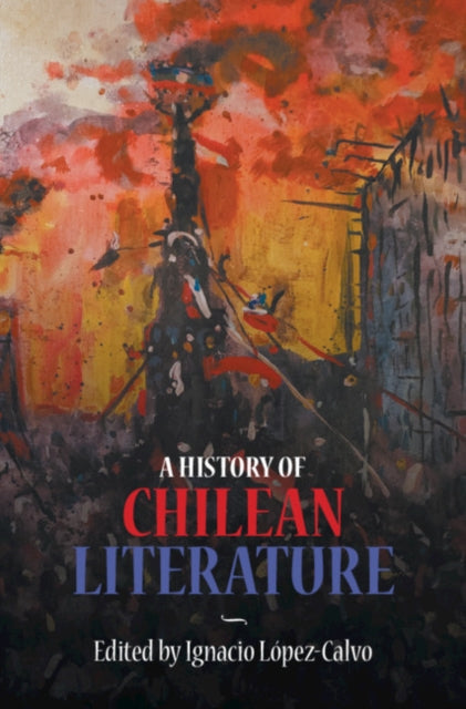 A History of Chilean Literature-9781108487375