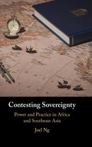 Contesting Sovereignty : Power and Practice in Africa and Southeast Asia-9781108490610