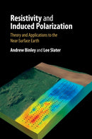 Resistivity and Induced Polarization : Theory and Applications to the Near-Surface Earth-9781108492744