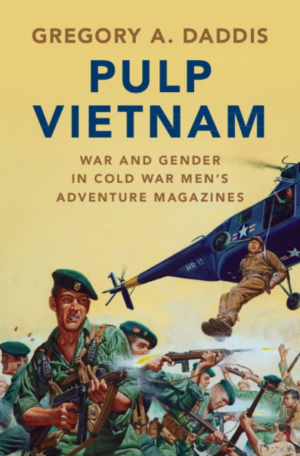 Pulp Vietnam : War and Gender in Cold War Men's Adventure Magazines-9781108493505