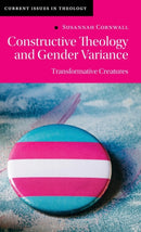 Constructive Theology and Gender Variance : Transformative Creatures-9781108496315