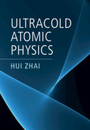 Ultracold Atomic Physics-9781108498685