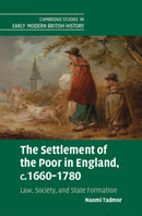 The Settlement of the Poor in England, C.1660-1780