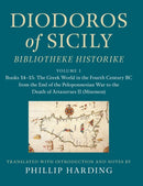 Diodoros of Sicily: Bibliotheke Historike: Volume 1, Books 14-15: The Greek World in the Fourth Century BC from the End of the Peloponnesian War to the Death of Artaxerxes II (Mnemon) : Translation, w-9781108499279