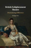British Enlightenment Theatre : Dramatizing Difference-9781108499712