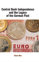 Central Bank Independence and the Legacy of the German Past-9781108499781