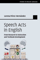 Speech Acts in English : From Research to Instruction and Textbook Development-9781108700207