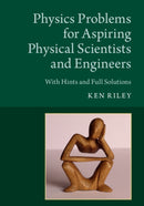Physics Problems for Aspiring Physical Scientists and Engineers : With Hints and Full Solutions-9781108701303