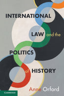 International Law and the Politics of History-9781108703628
